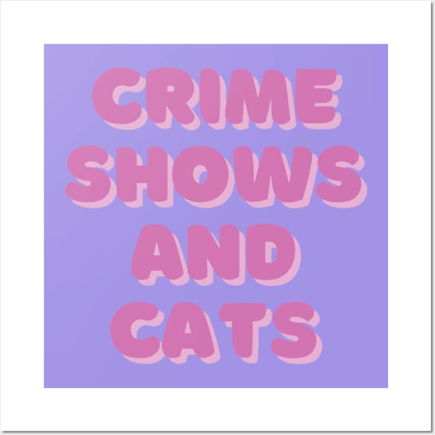 Crime shows and cats Wall Art by Dr.Bear